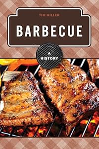 Barbecue: A History (The Meals Series)