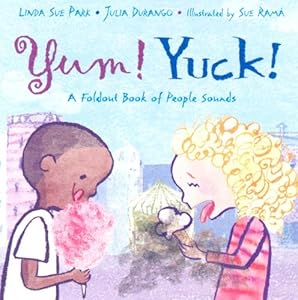 Yum! Yuck! A Foldout Book of People Sounds