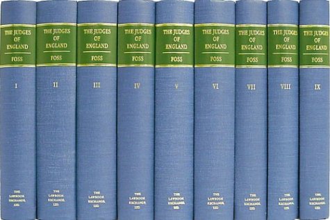 The Judges of England: With Sketches of Their Lives, and Miscellaneous Notices Connected With the Courts at Westminster, from the Time of the Conquest by Edward Foss