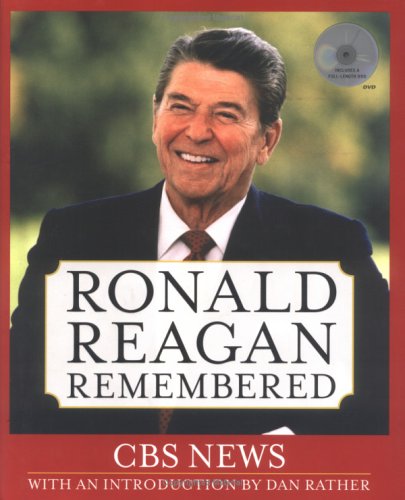 Ronald Reagan Remembered by Dan Rather