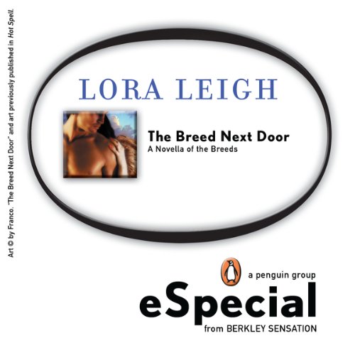 The Breed Next Door: A Novella of the Breeds: A Penguin eSpecial from Berkley Sensation by Lora Leigh