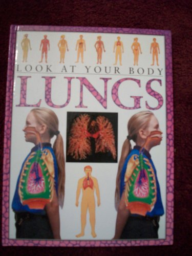 Look At Body: Lungs (Look at Your Body) by Steve Parker