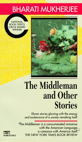 The Middleman and Other Stories by Bharati Mukherjee