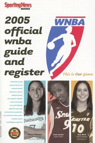 WNBA Basketball: 2005 Official WNBA Guide and Register by Sporting News