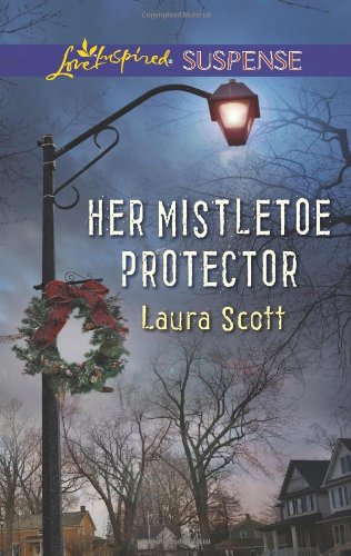 Her Mistletoe Protector by Laura Scott