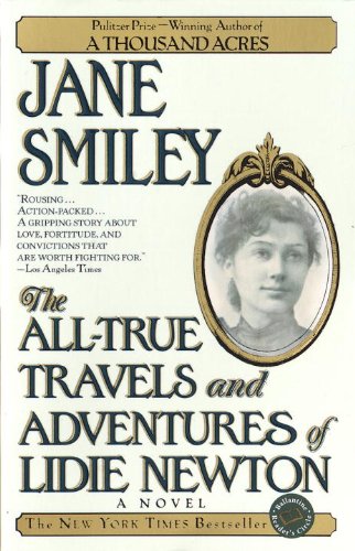 The All-True Travels and Adventures of Lidie Newton: A Novel by Jane Smiley