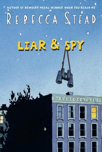 Liar &amp; Spy by Rebecca Stead