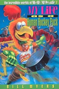 My Life as a Human Hockey Puck (The Incredible Worlds of Wally McDoogle #7)