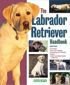 Labrador Retriever Handbook, The (Barron's Pet Handbooks)