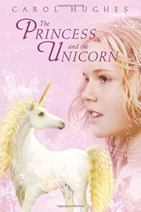 The Princess and the Unicorn by Carol Hughes