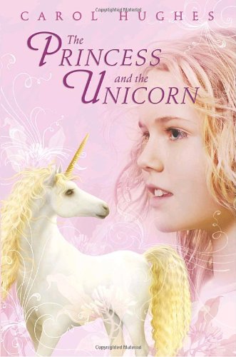 The Princess and the Unicorn by Carol Hughes