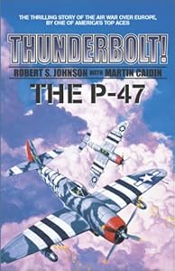 Thunderbolt! The P-47 (Military History (Ibooks))