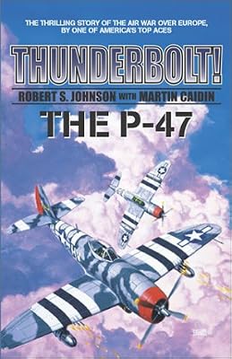 Thunderbolt! The P-47 (Military History (Ibooks))
