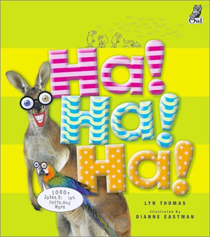 Ha! Ha! Ha!: 1,000+ Jokes, Riddles, Facts and More by Lyn Thomas