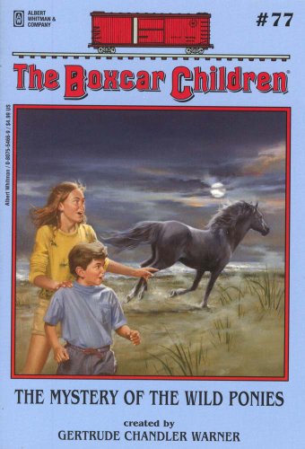 
The Mystery of the Wild Ponies (The Boxcar Children Mysteries #77)  by   Gertrude Chandler Warner (Creator)