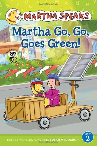 Martha Speaks: Martha Go, Go, Goes Green! by Susan Meddaugh