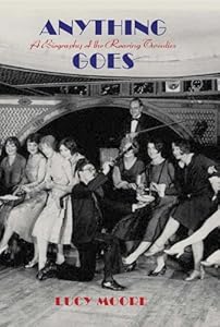 Anything Goes: A Biography of the Roaring Twenties