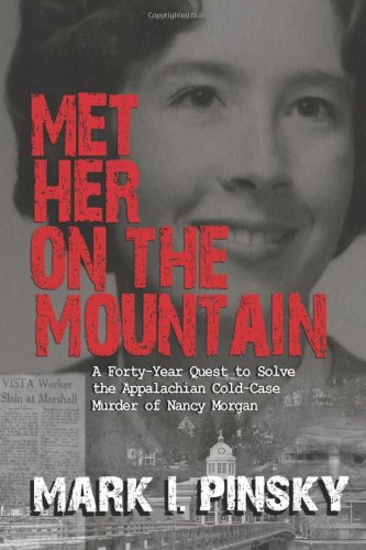 Met Her on the Mountain: A Forty-Year Quest to Solve the Appalachian Cold-Case Murder of Nancy Morgan by Ann Rule