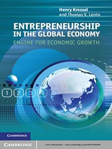 Entrepreneurship in the Global Economy: Engine for Economic Growth by Henry Kressel