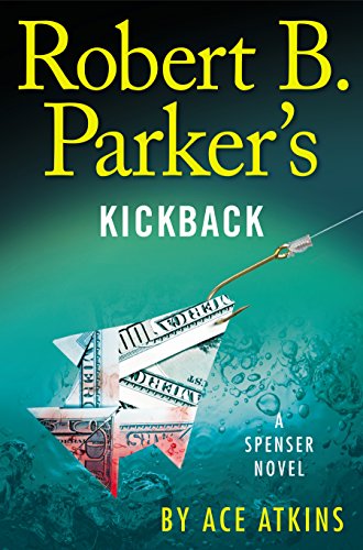 Robert B. Parker's Kickback by Ace Atkins