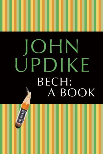 Bech: A Book: A Novel by John Updike