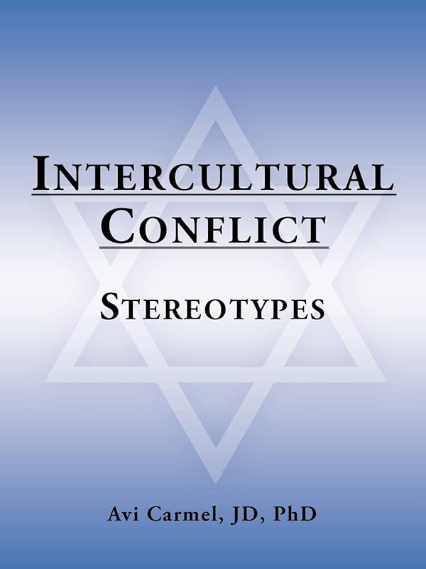 Intercultural Conflict: Stereotypes by Avi Carmel