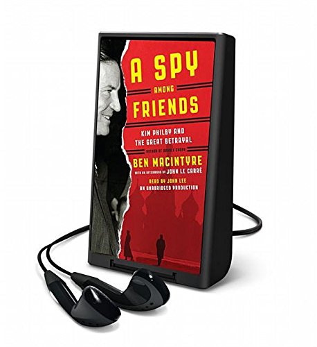 A Spy Among Friends: Kim Philby and the Great Betrayal by Ben Macintyre