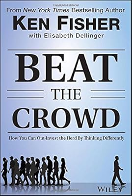 Beat the Crowd: How You Can Out-Invest the Herd by Thinking Differently
