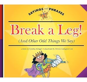 Break a Leg!: