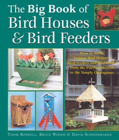 The Big Book of Bird Houses & Bird Feeders by Thom Boswell
