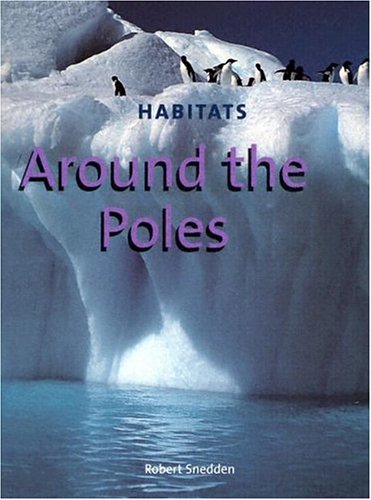 Around the Poles (Habitats) by Robert Snedden