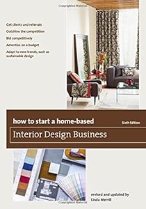 How to Start a Home-Based Interior Design Business by Linda Merrill