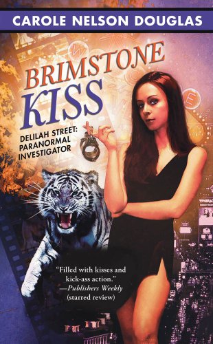 Brimstone Kiss (Delilah Street, Paranormal Investigator) by Carole Nelson Douglas
