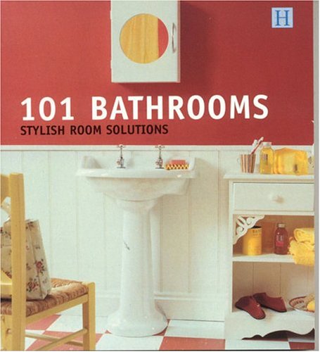 101 Bathrooms: Stylish Room Solutions by Julie Savill