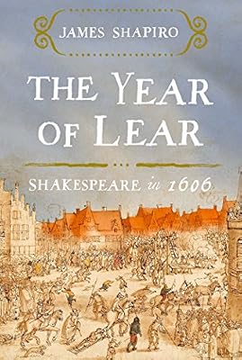 The Year of Lear: Shakespeare in 1606