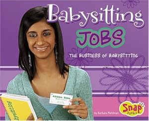 Babysitting Jobs: The Business of Babysitting (Snap Books) by Mehlman