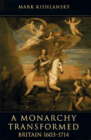 A monarchy transformed by Mark Kishlansky