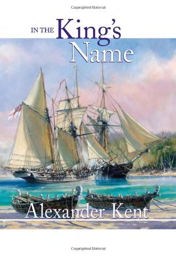 In the King's Name by Alexander Kent