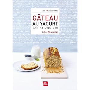Gâteau au yaourt variations bio