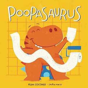 Poopasaurus: A Toddler Potty Training Book by Plum Coconut