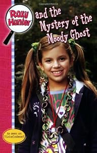 Roxy Hunter and the Mystery of the Moody Ghost