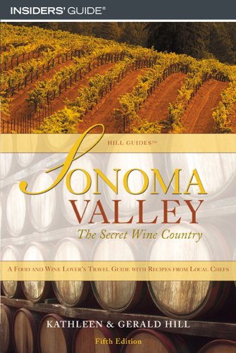 SONOMA VALLEY, 5TH: THE SECRET WINE COUNTRY (HILL GUIDES By Kathleen Thompson
