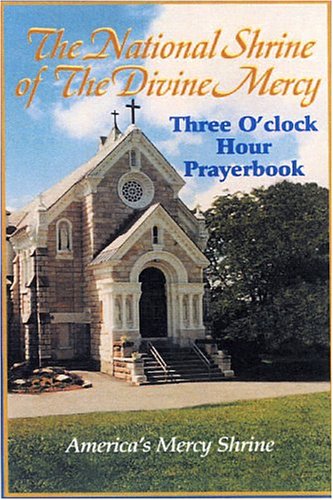 National Shrine Of The Divine Mercy 3 O'clock Hour Prayerbook by N/A