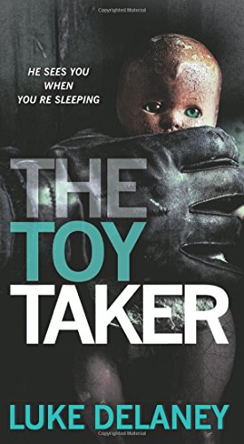 The Toy Taker by Luke Delaney