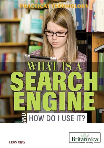 What Is a Search Engine and How Do I Use It? by Leon Gray