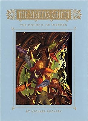 The Council of Mirrors (The Sisters Grimm Book 9)