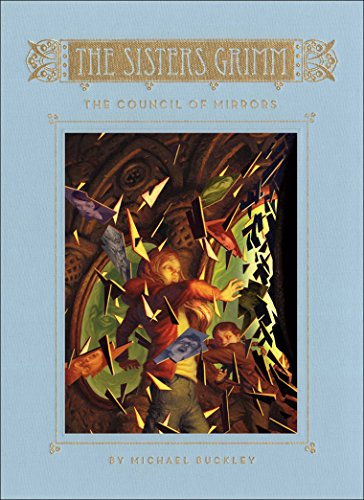 The Council of Mirrors (The Sisters Grimm Book 9) by Michael Buckley