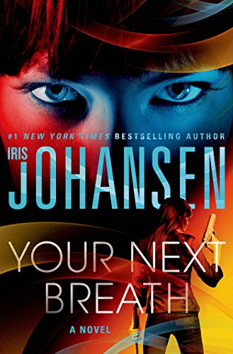 Your Next Breath: A Novel by Iris Johansen