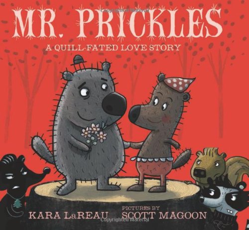 Mr. Prickles: A Quill-Fated Love Story by Kara LaReau
