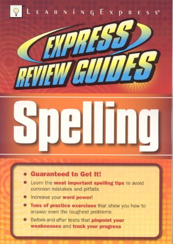 Express Review Guides: Spelling by LearningExpress Editors